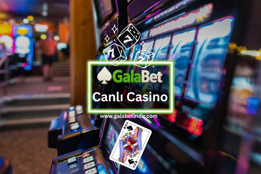 galabet canlı casino keyfi